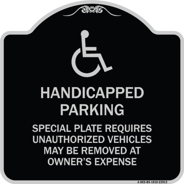 Signmission Handicapped Parking Special Plate Required Unauthorized Vehicles May Be Removed at Ow, BS-1818-23913 A-DES-BS-1818-23913 - main